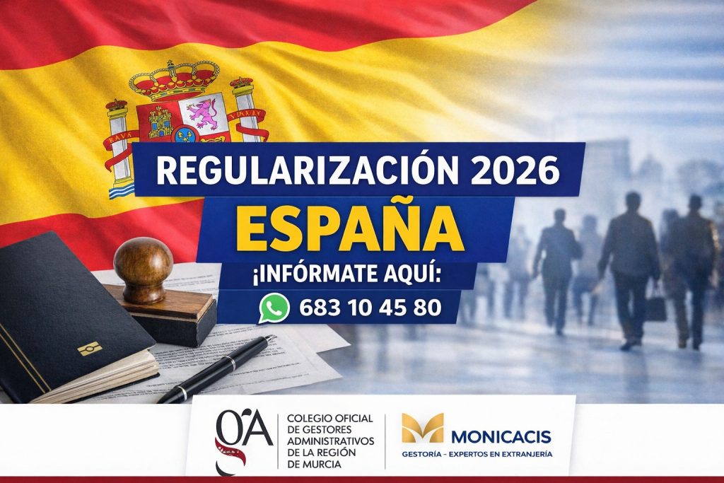 Regularización extranjeros España 2026, trámite de extranjería con Gestoría Monicacis SL y Colegio de Gestores Administrativos de Murcia