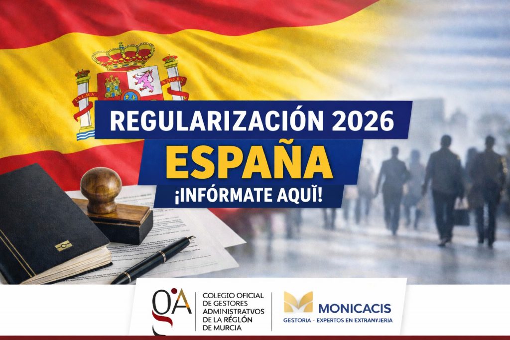 Regularización extranjeros España 2026, trámite de extranjería con Gestoría Monicacis SL y Colegio de Gestores Administrativos de Murcia